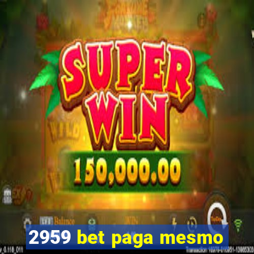 2959 bet paga mesmo